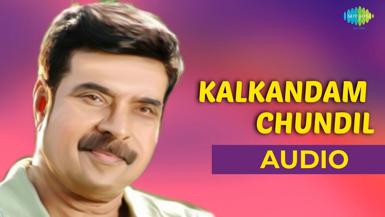 Kalkandam Chundil Song Lyrics – Onnanu Nammal Malayalam Movie